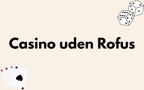 Nye Casino Uden ROFUS - Find Dit Perfekte Spilsted Nye Casino Uden ROFUS - Find Dit Perfekte Spilsted